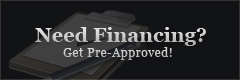 Need Financing? Get Pre-Approved!