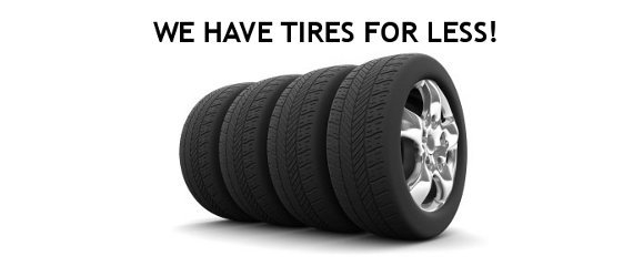 We have tires for less!