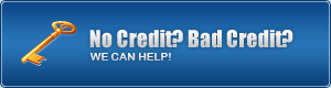 No Credit? Bad Credit?