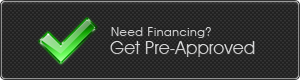 Need Financing? Get Pre-Approved Now!